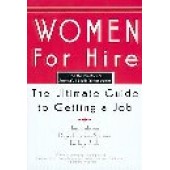 Women for Hire: The Ultimate Guide to Getting a Job by Tory Johnson; Robyn Freedman Spizman; Lindsey Pollak 